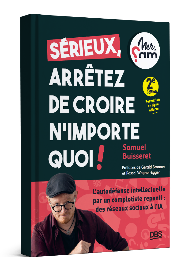 La deuxième édition du livre Sérieux, arrêtez de croire n’importe quoi ! de Samuel Buisseret
